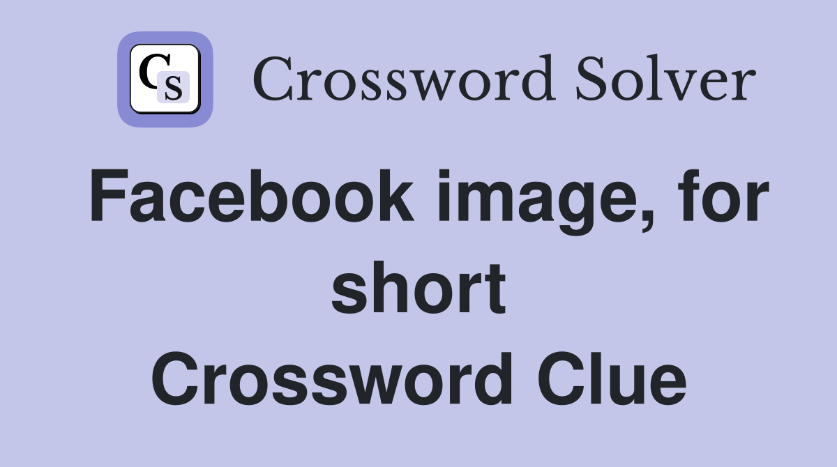 Facebook image, for short Crossword Clue