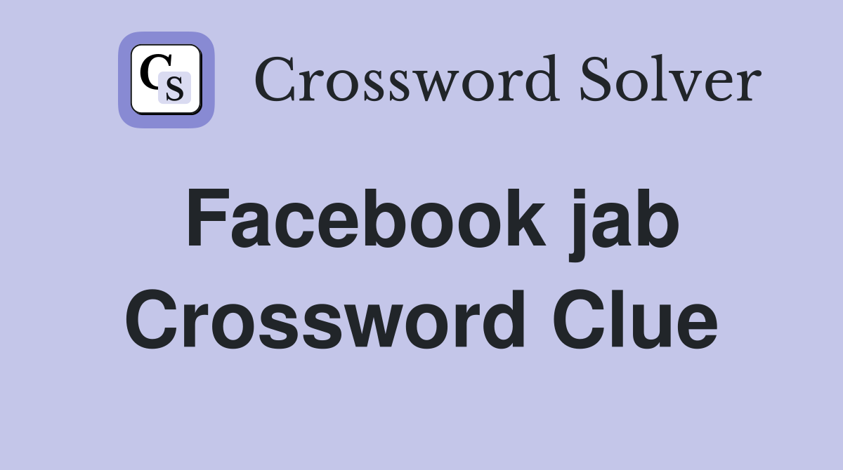 Facebook jab Crossword Clue