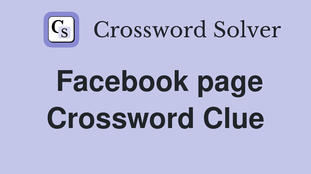 Facebook page Crossword Clue