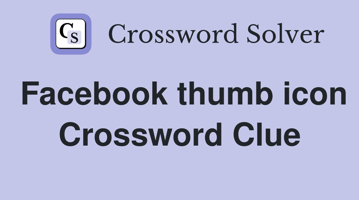 Facebook thumb icon Crossword Clue