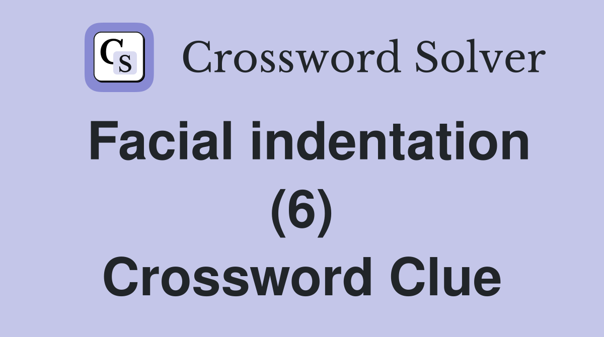 Facial indentation (6) Crossword Clue