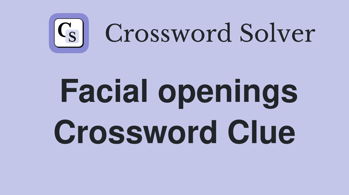 Facial openings Crossword Clue