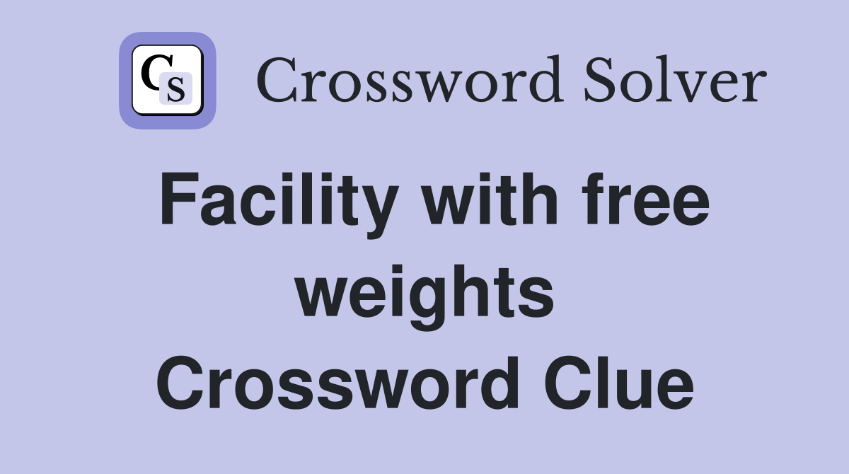 Facility with free weights Crossword Clue