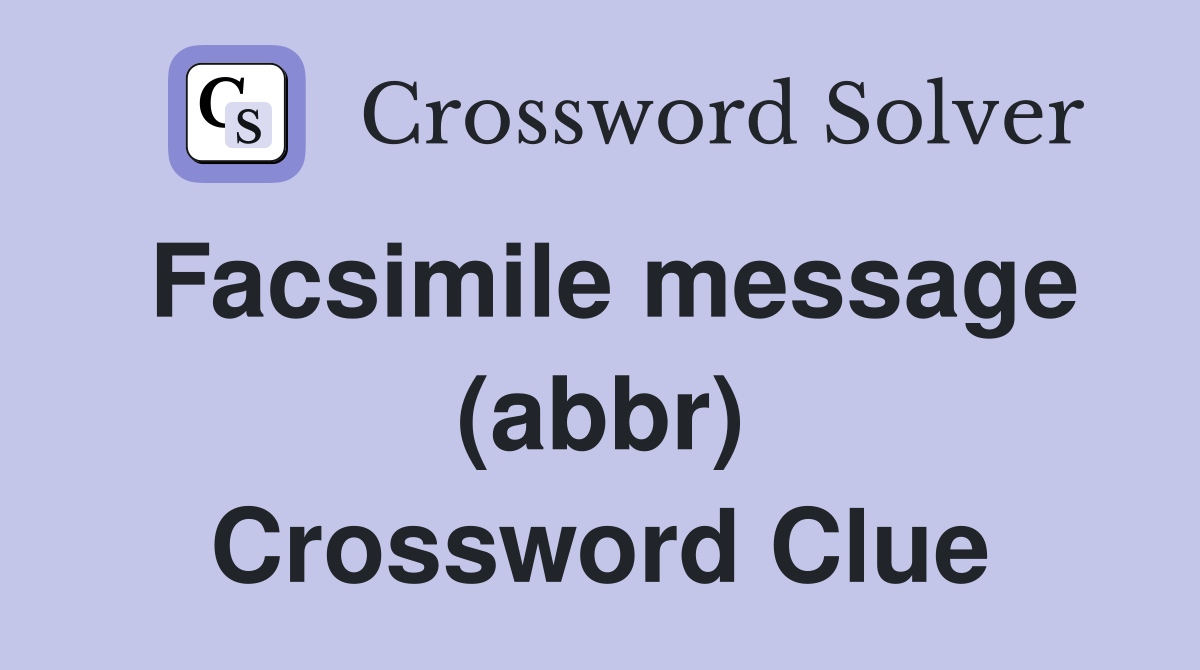 Facsimile message (abbr) Crossword Clue