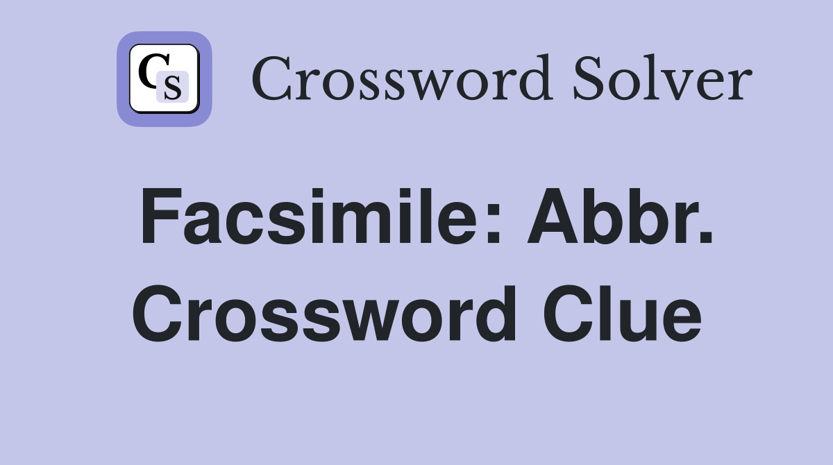 Facsimile: Abbr. Crossword Clue