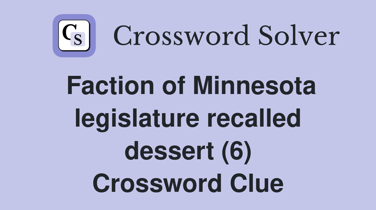 Faction of Minnesota legislature recalled dessert (6) Crossword Clue