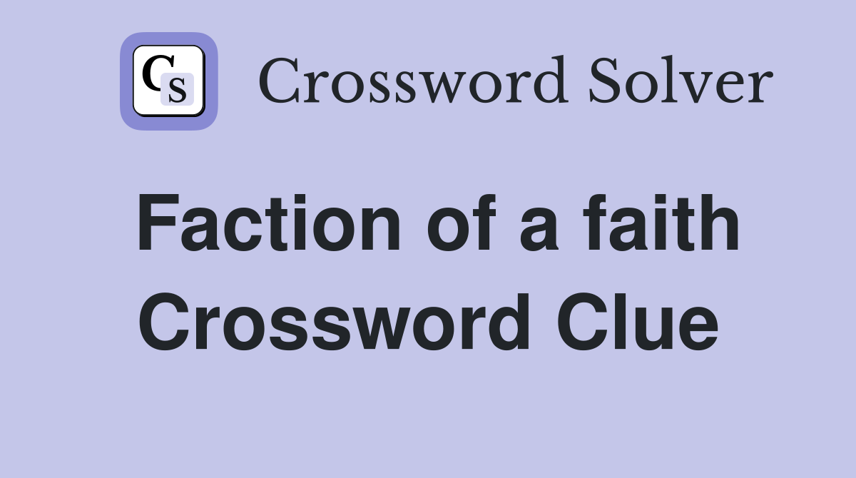 Faction of a faith Crossword Clue