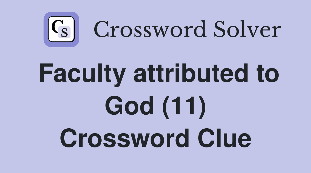 Faculty attributed to God (11) Crossword Clue