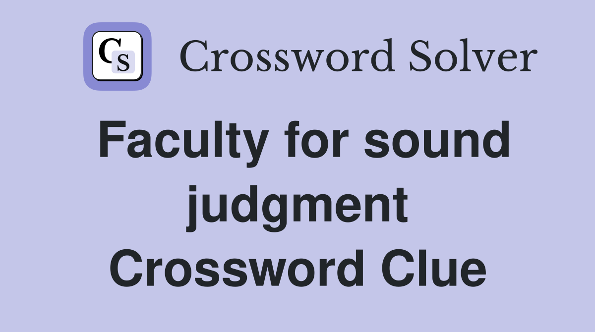 Faculty for sound judgment Crossword Clue