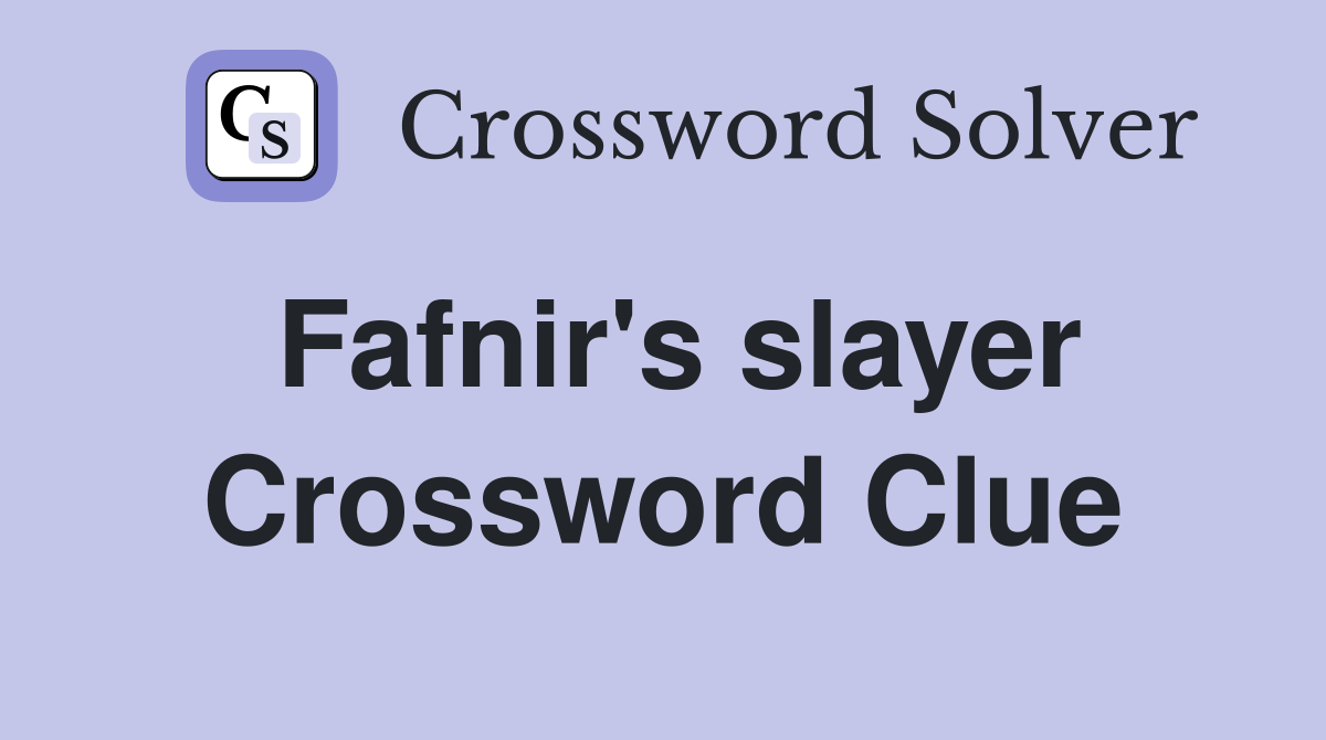 Fafnir's slayer Crossword Clue