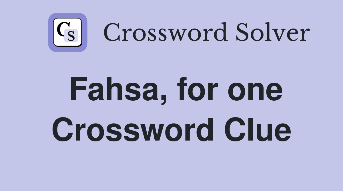 Fahsa, for one Crossword Clue