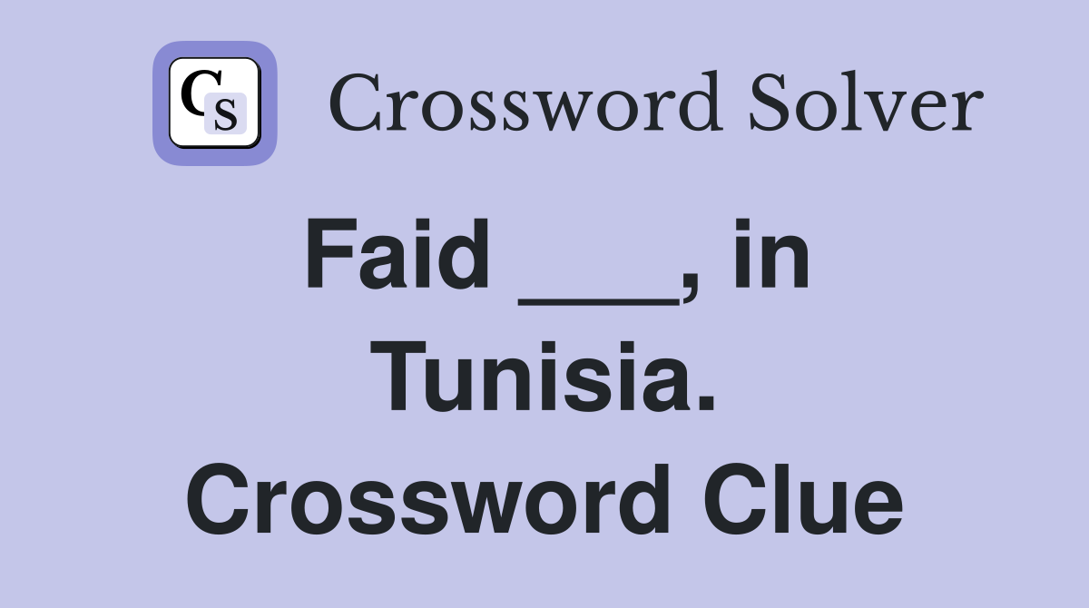 Faid ___, in Tunisia. Crossword Clue