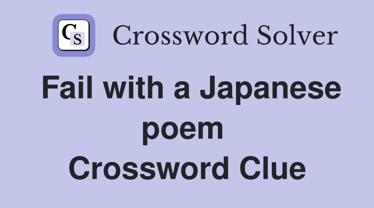 Fail with a Japanese poem  Crossword Clue