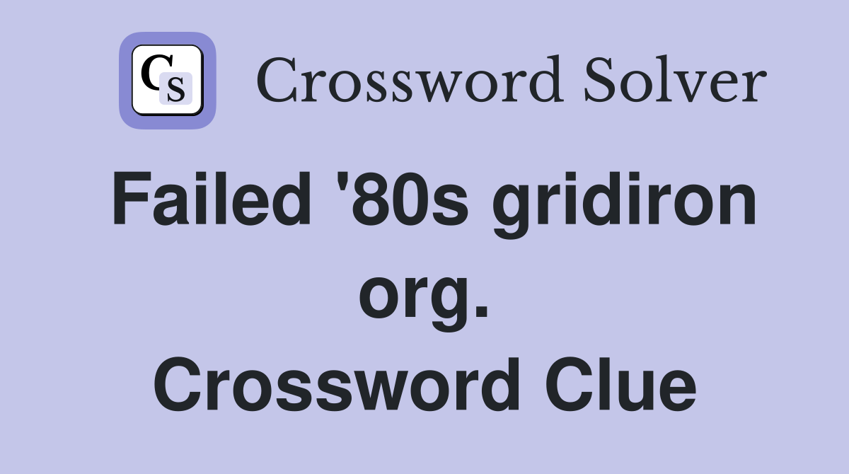 Failed '80s gridiron org. Crossword Clue