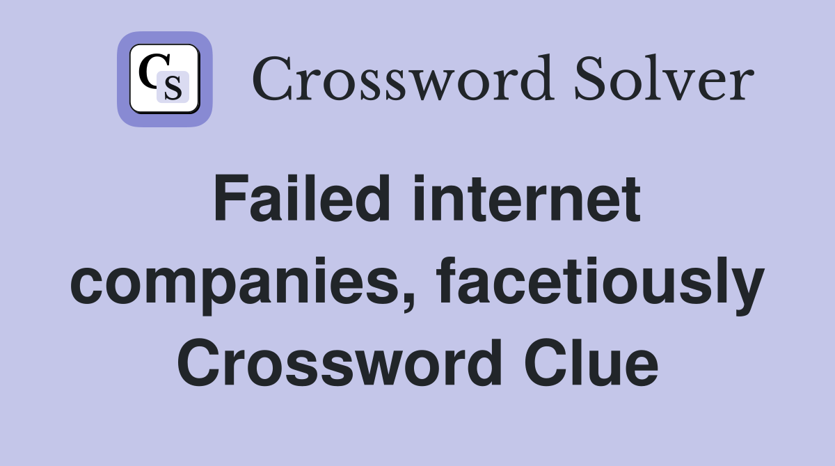 Failed internet companies, facetiously Crossword Clue