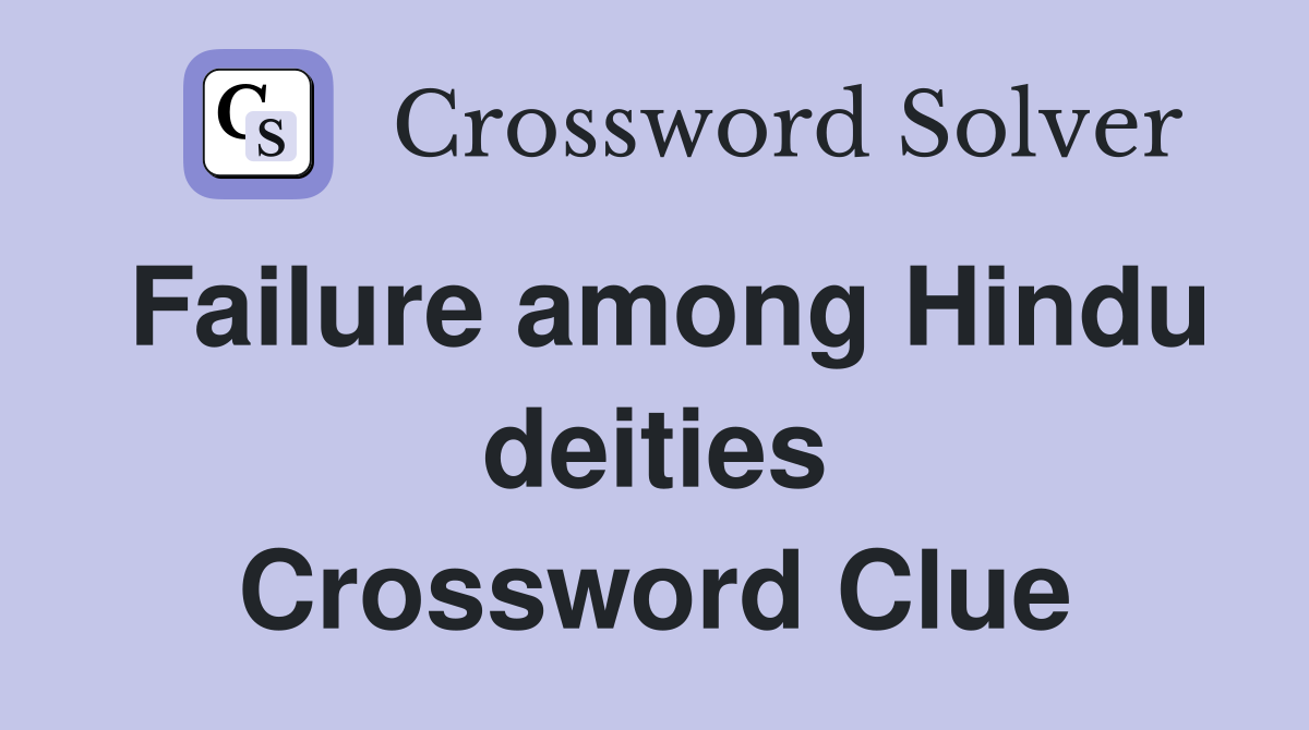 Failure among Hindu deities Crossword Clue