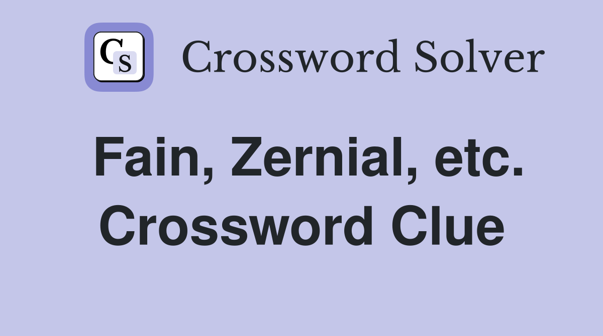 Fain, Zernial, etc. Crossword Clue