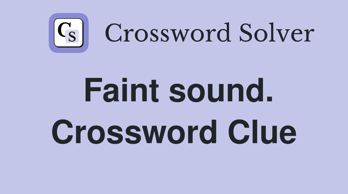Faint sound. Crossword Clue
