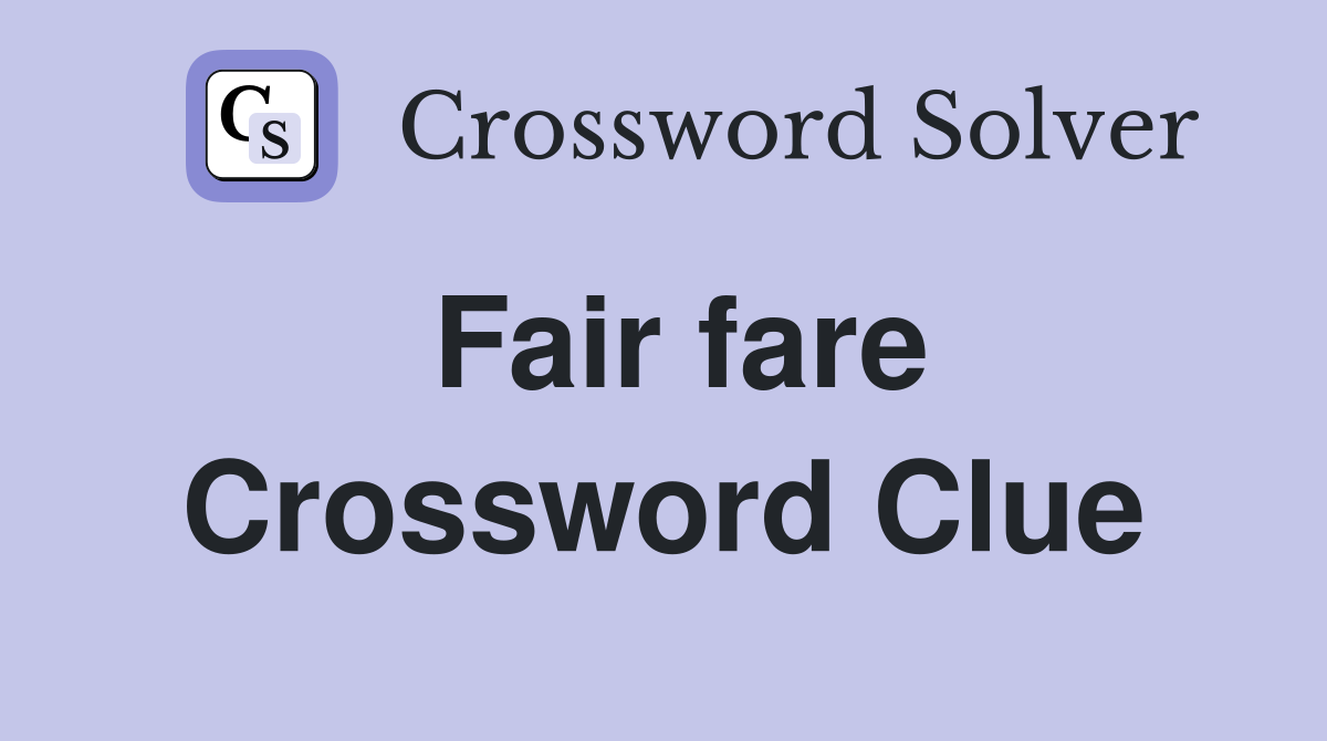 Fair fare Crossword Clue Answers Crossword Solver