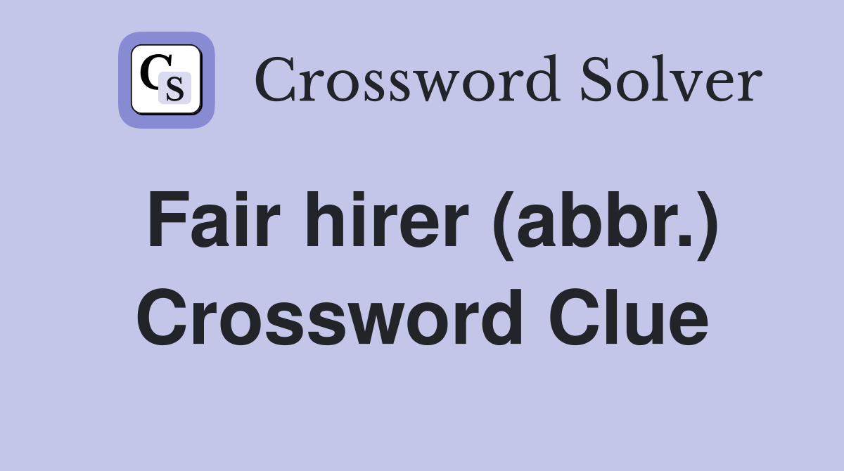 Fair hirer (abbr.) Crossword Clue