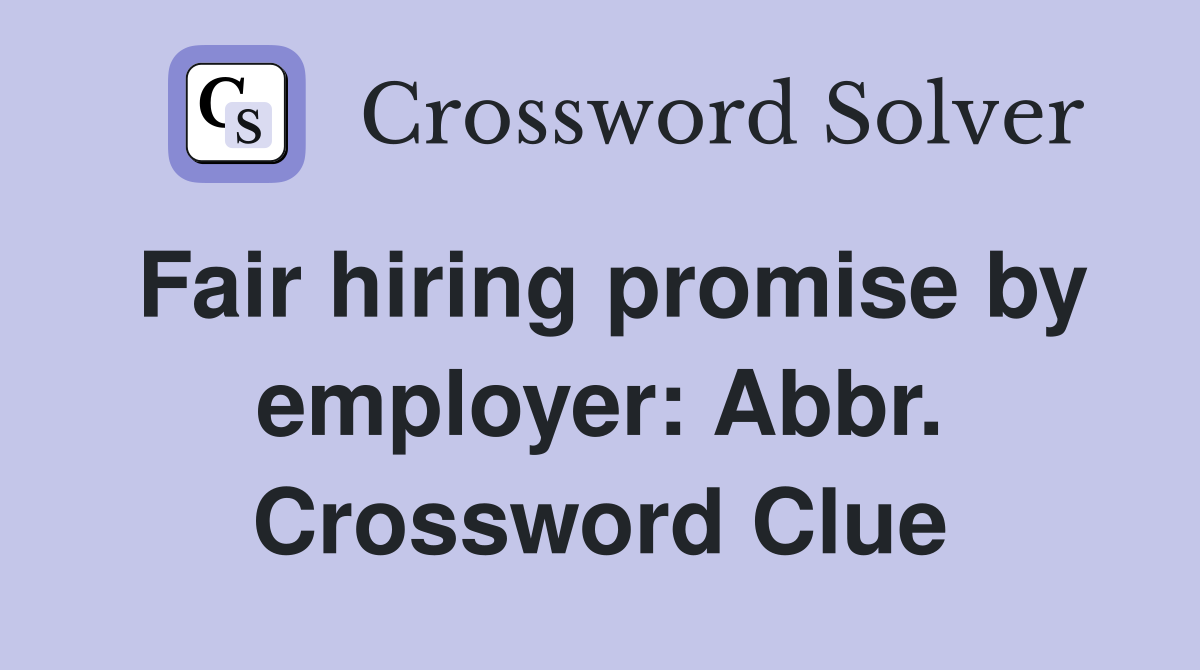 Fair hiring promise by employer: Abbr. Crossword Clue