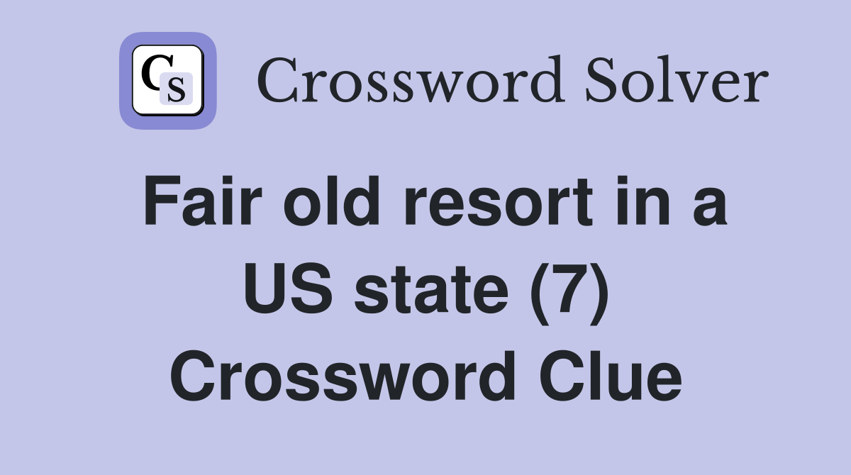Fair old resort in a US state (7) Crossword Clue
