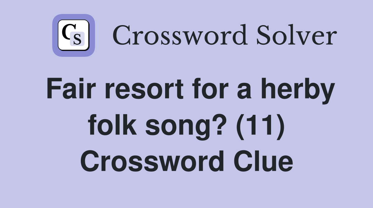 Fair resort for a herby folk song? (11) Crossword Clue