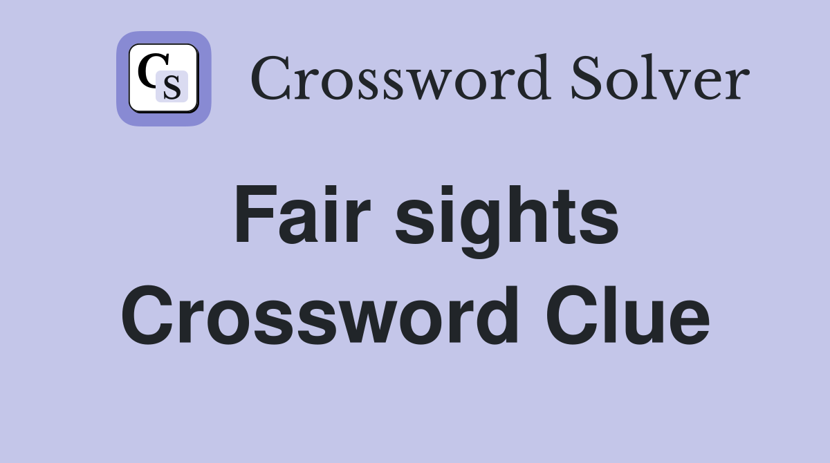 Fair sights Crossword Clue