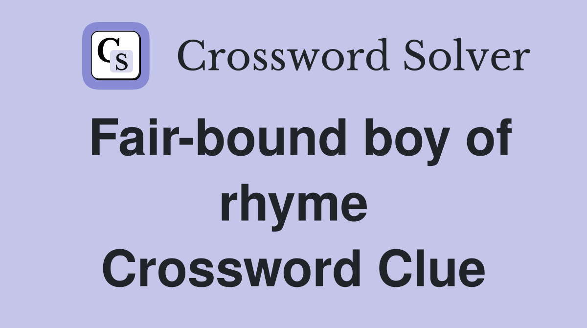 Fair-bound boy of rhyme Crossword Clue