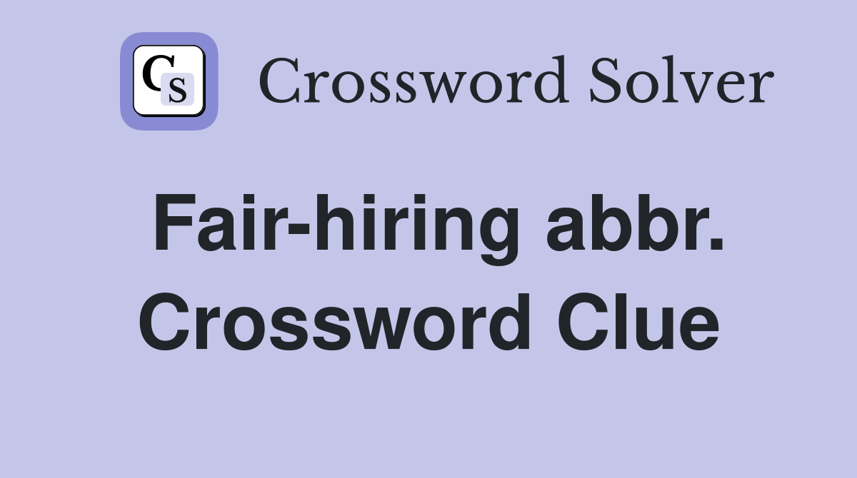 Fair-hiring abbr. Crossword Clue