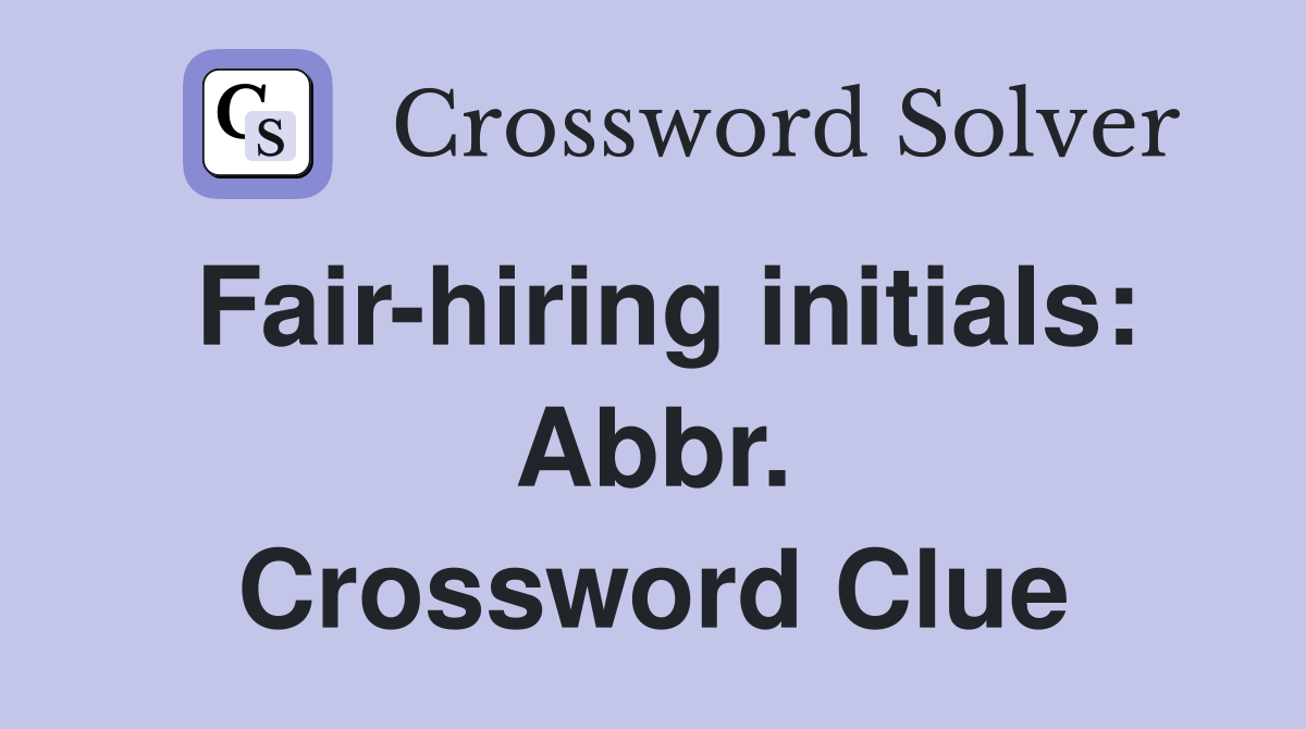Fair-hiring initials: Abbr. Crossword Clue