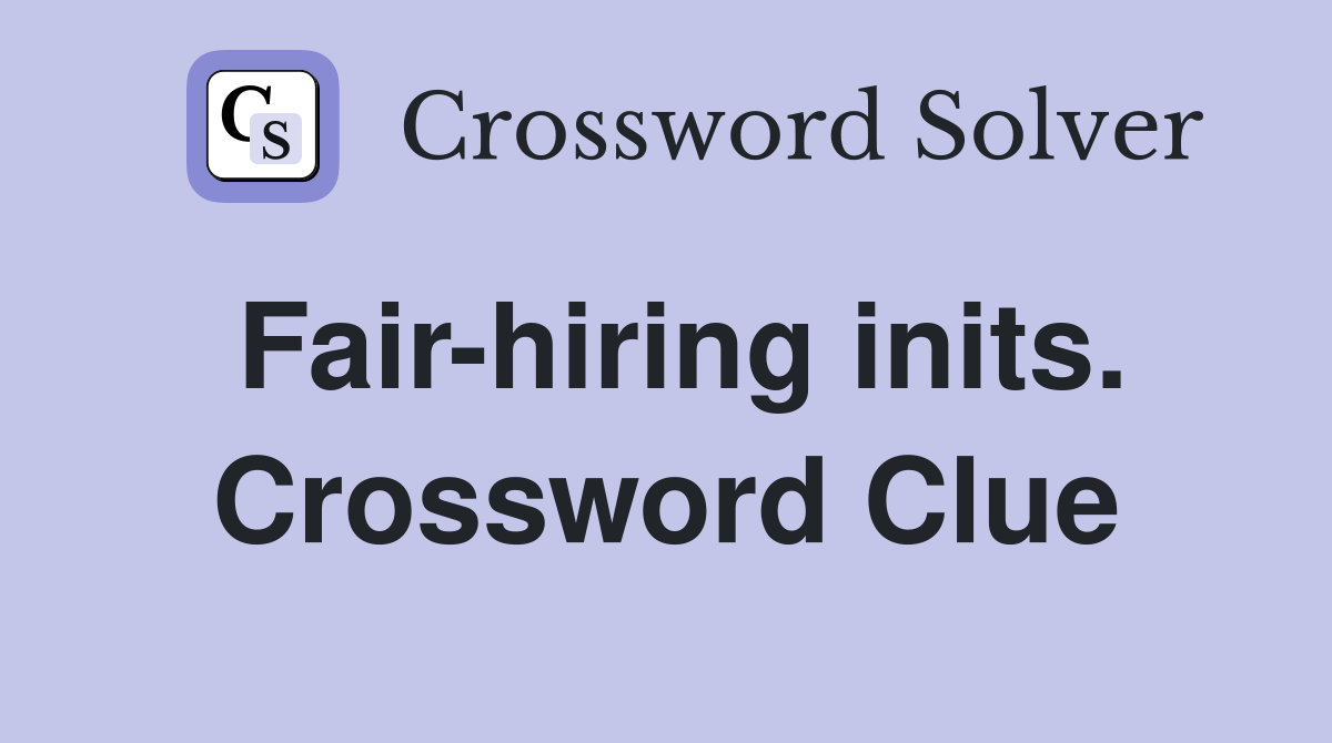 Fair-hiring inits. Crossword Clue