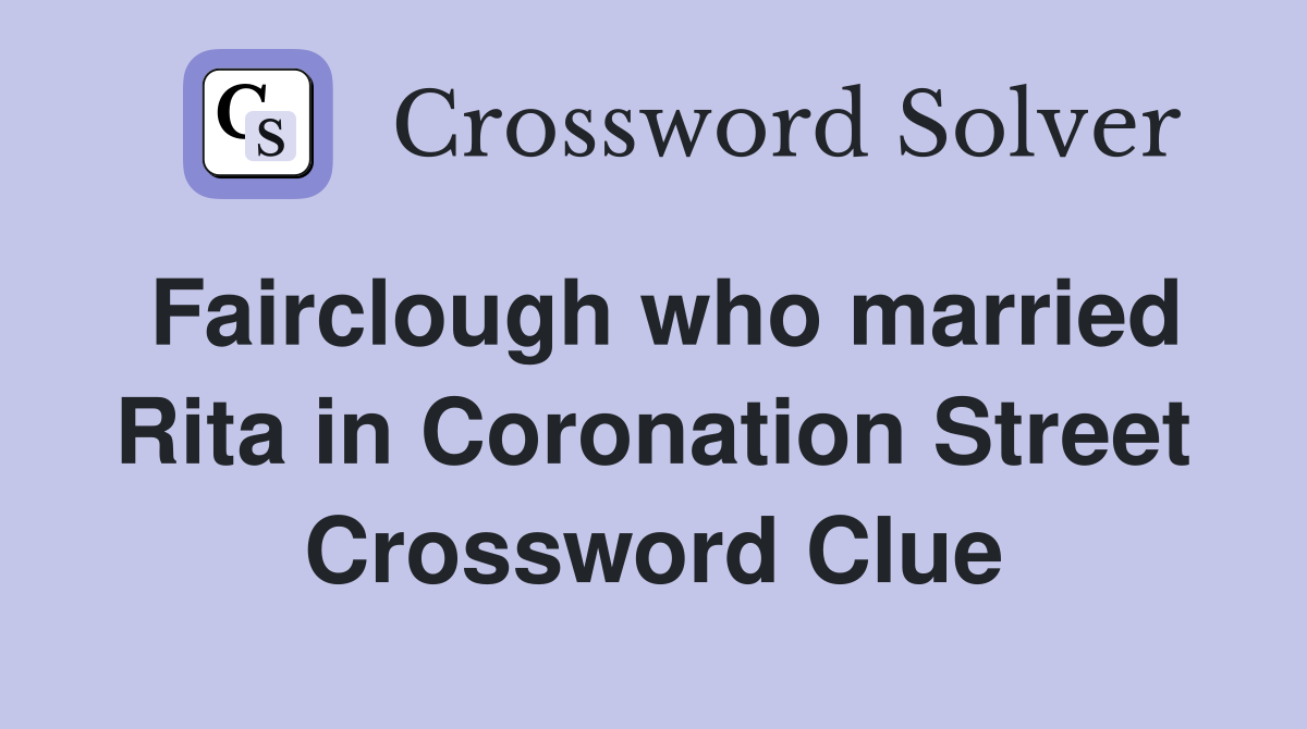 Fairclough who married Rita in Coronation Street Crossword Clue