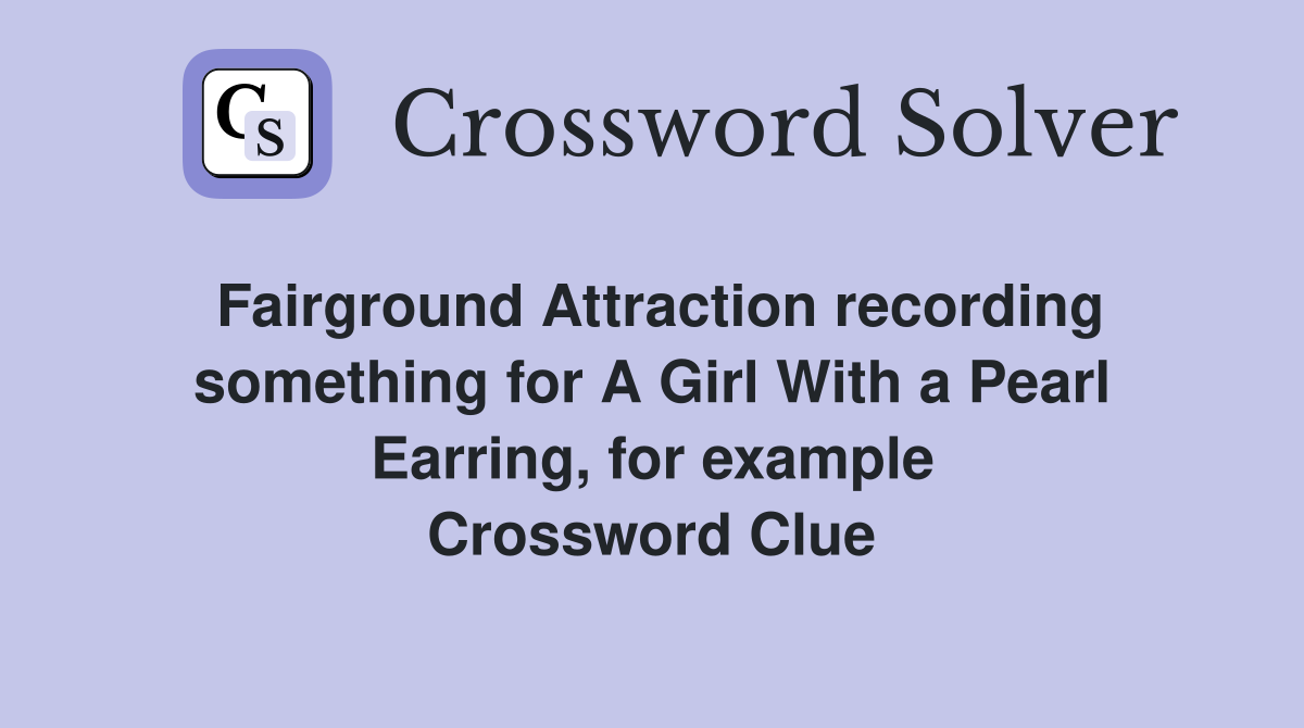 Fairground Attraction recording something for A Girl With a Pearl Earring, for example Crossword Clue