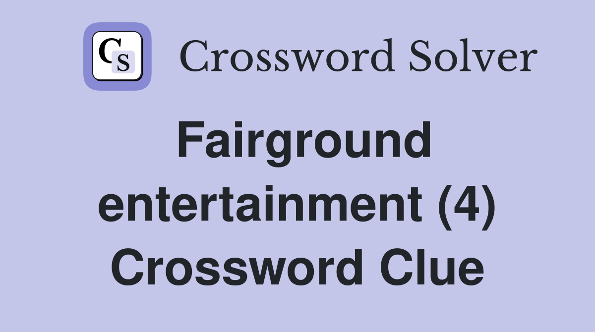 Fairground entertainment (4) Crossword Clue