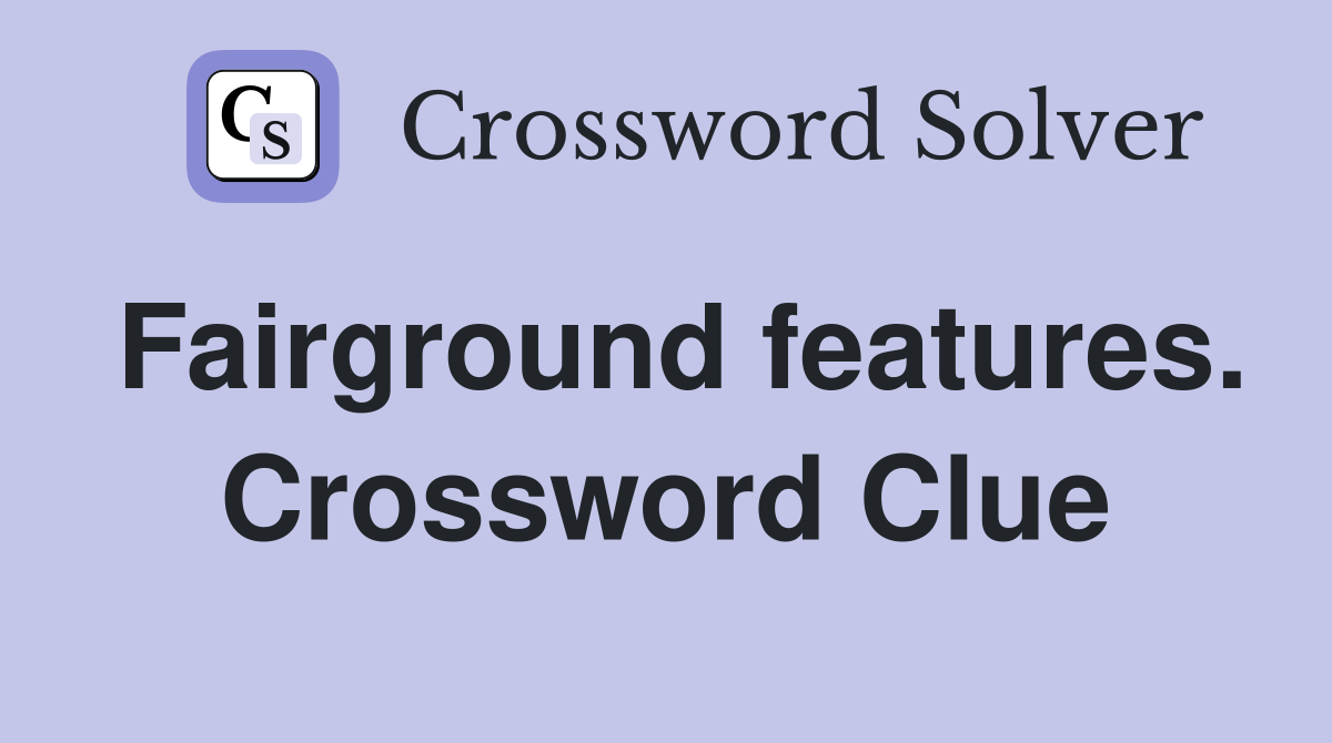 Fairground features. Crossword Clue