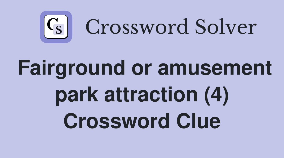 Fairground or amusement park attraction (4) Crossword Clue