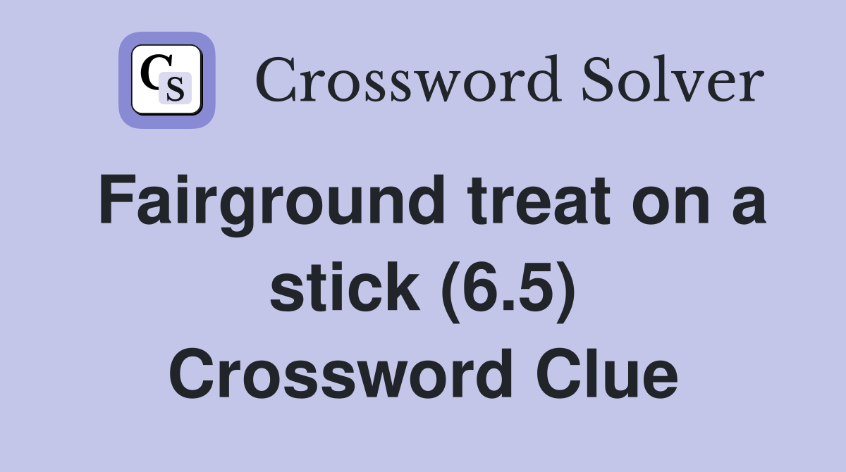 Fairground treat on a stick (6.5) Crossword Clue