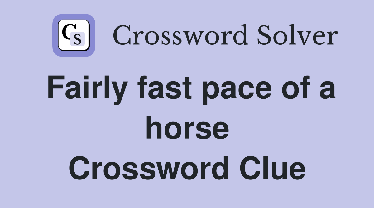 Fairly fast pace of a horse Crossword Clue