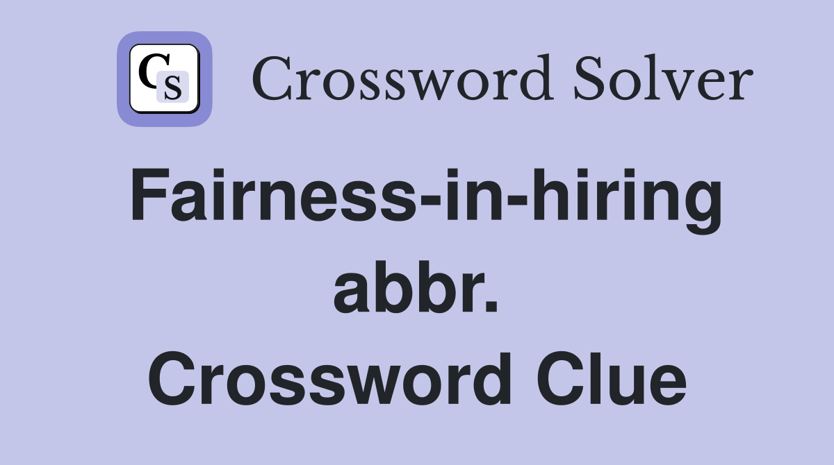 Fairness-in-hiring abbr. Crossword Clue