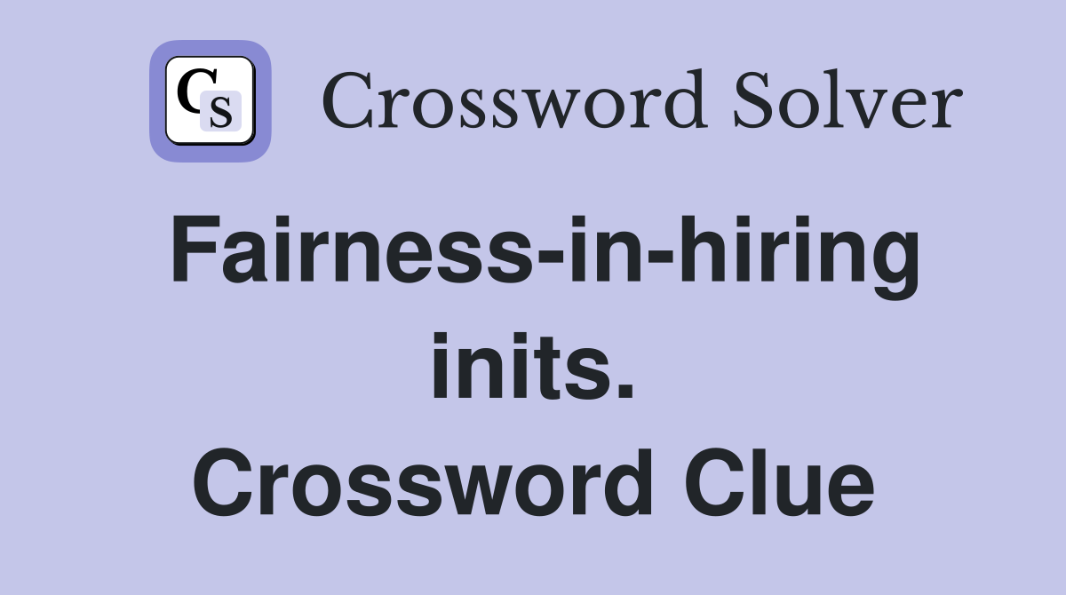 Fairness-in-hiring inits. Crossword Clue
