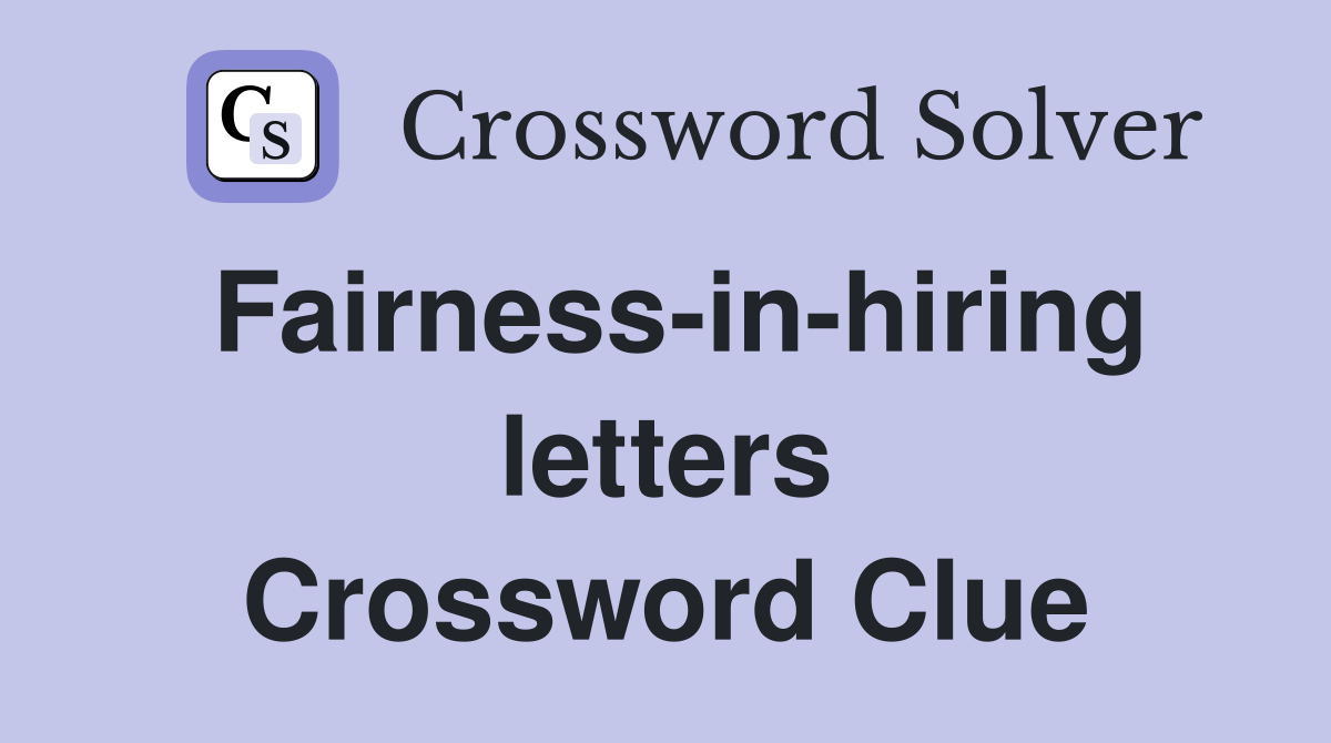 Fairness-in-hiring letters Crossword Clue