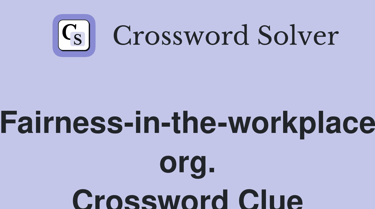 Fairness-in-the-workplace org. Crossword Clue