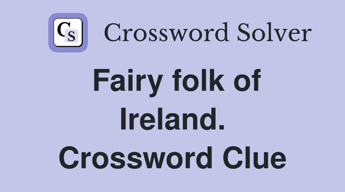 Fairy folk of Ireland. Crossword Clue
