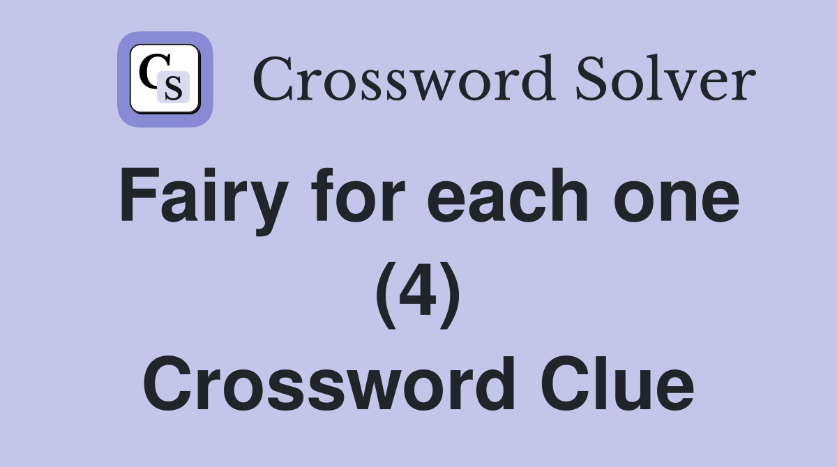 Fairy for each one (4) Crossword Clue
