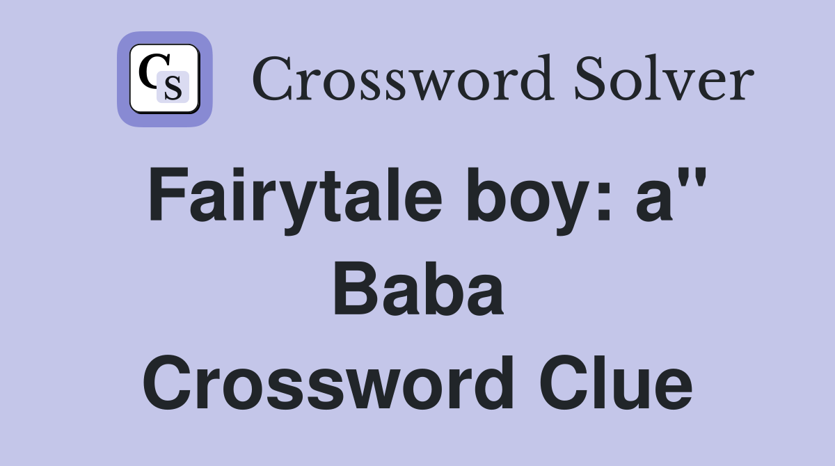 Fairytale boy: a" Baba Crossword Clue