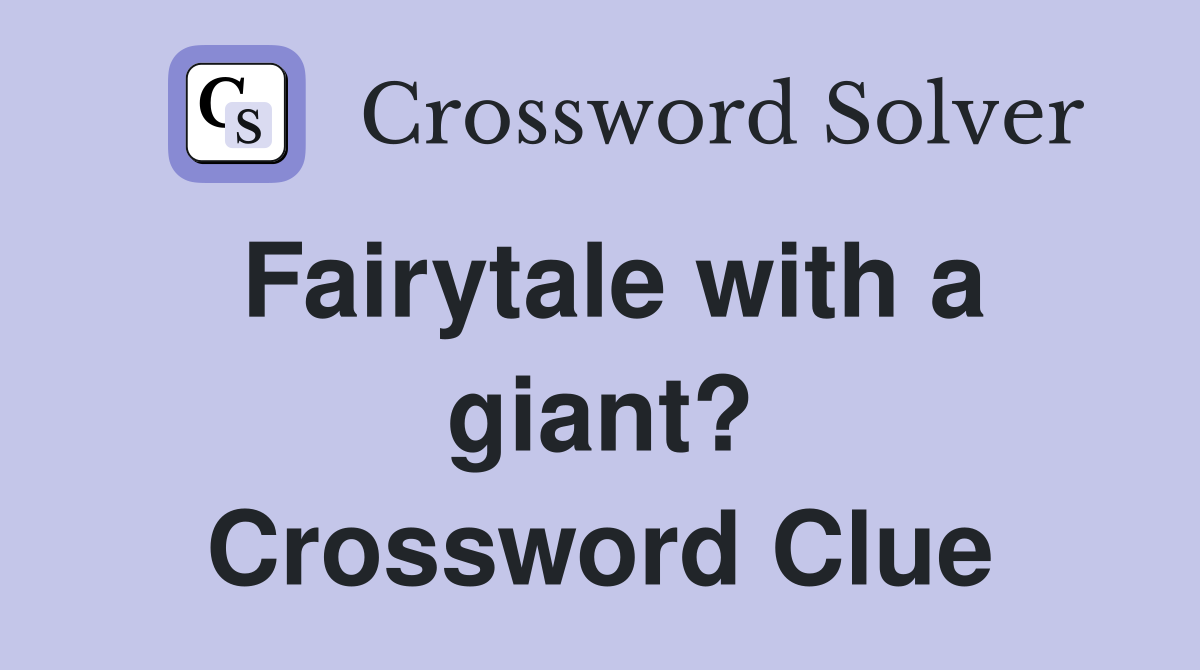 Fairytale with a giant? Crossword Clue