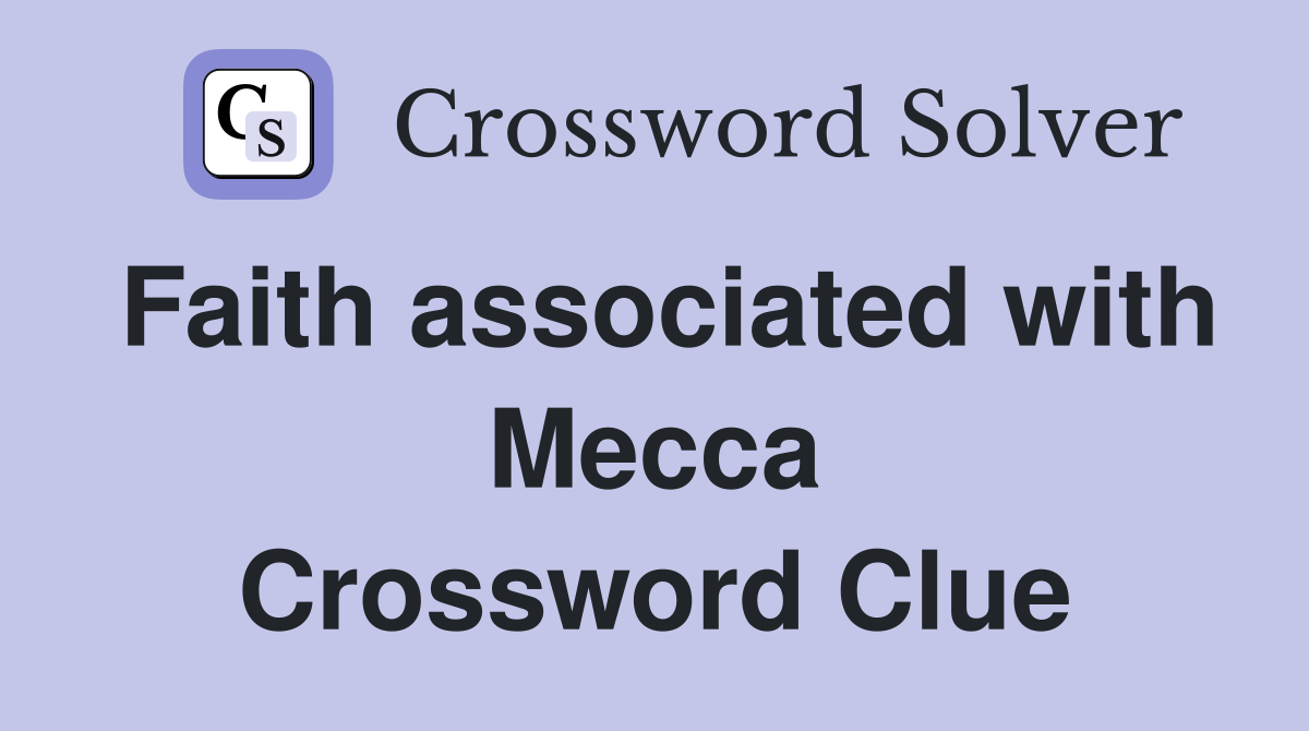 Faith associated with Mecca Crossword Clue