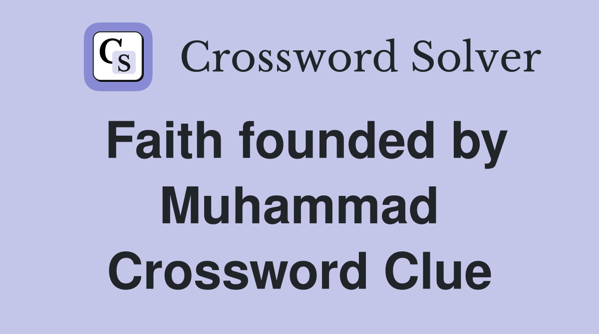 Faith founded by Muhammad Crossword Clue
