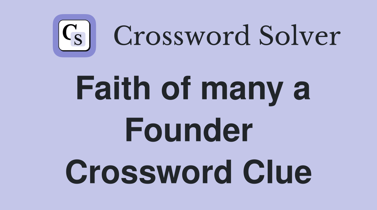 Faith of many a Founder Crossword Clue